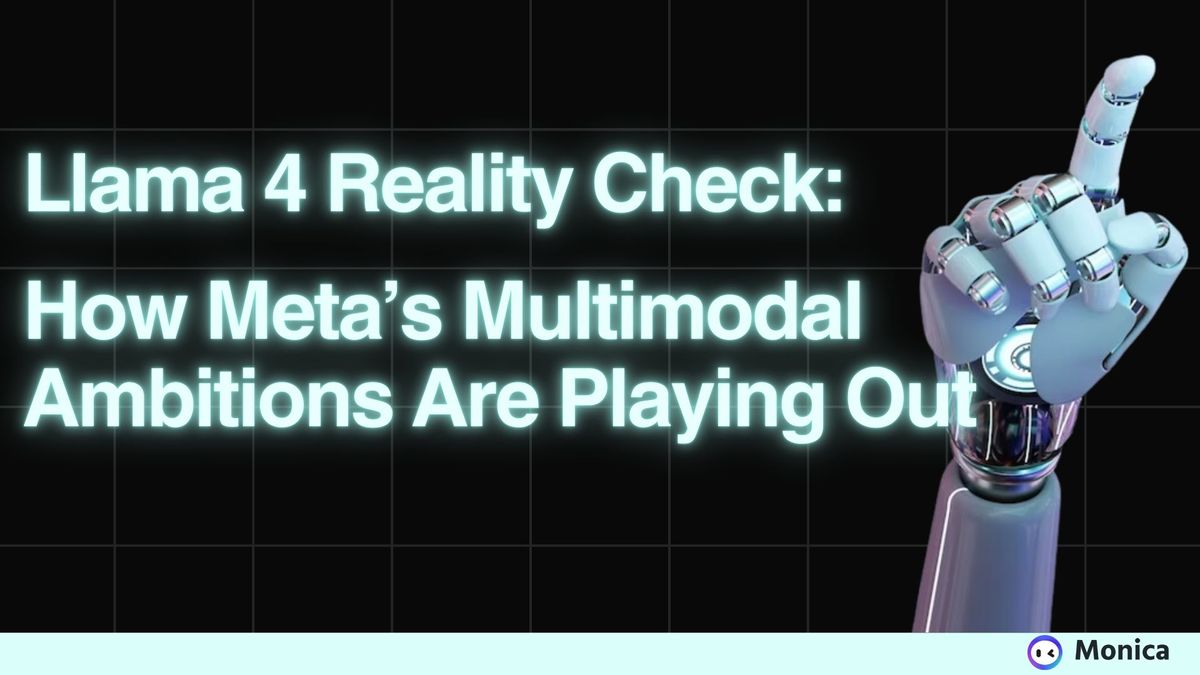 Llama 4 Reality Check: How Meta’s Multimodal Ambitions Are Playing Out