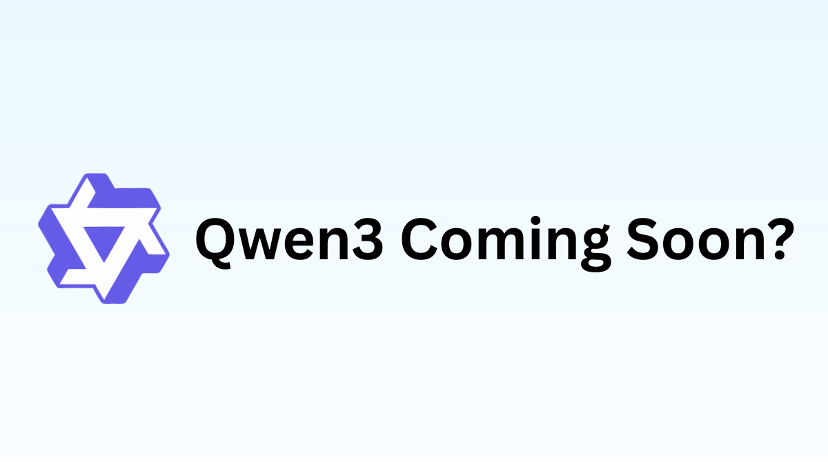 Qwen3 Coming Soon?