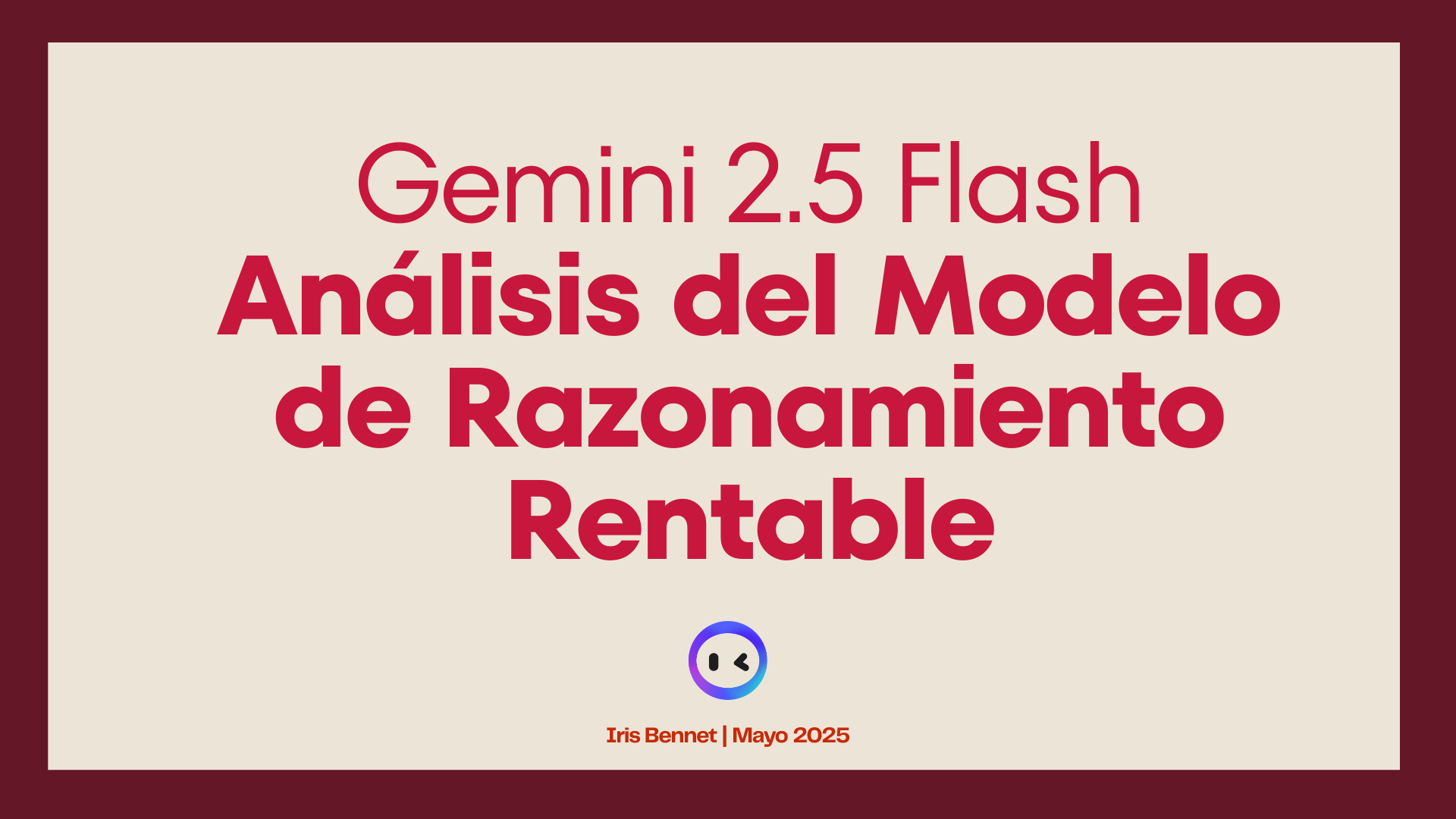 Gemini 2.5 Flash: Análisis del Modelo de Razonamiento Rentable